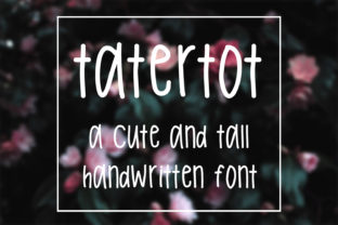 Tatertot: A Handwritten Font for Authentic and Engaging Design